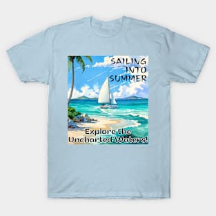 Beach vibes, summer vibes, holidays, vacation, graduation day, Graduation 2024, class of 2024, birthday gift, Father's day, Sailing into Summer! gifts for grads! T-Shirt